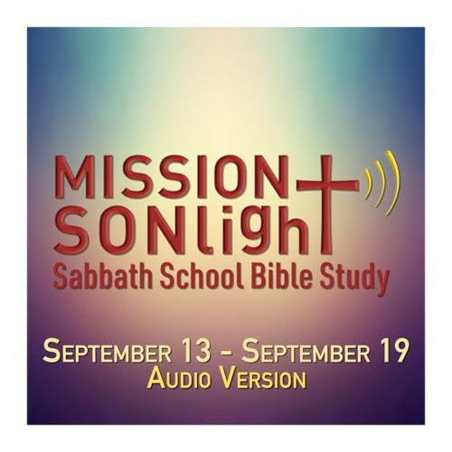 September 13 - September 19 MS Sabbath School Bible Study Q3 2025 Week 12