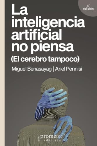 La inteligencia artificial no piensa: (El cereb... [Spanish] 9878267555 Book Cover