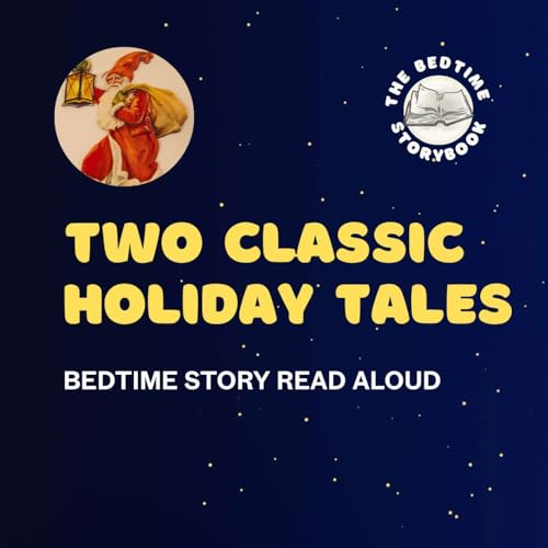 Christmas Bedtime Stories for Kids | Two Classic Holiday Tales