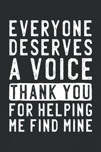 Everyone Deserves a Voice Thank You For Helping Me Find Mine: Speech Language Pathology Journal Notebook (6 x 9) Blank Lined SLP Notepad (120 Pages) Appreciation Gift for Speech Therapist -  Independently published
