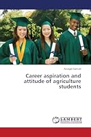 Career aspiration and attitude of agriculture students 3659629464 Book Cover