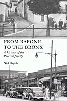 From Rapone to the Bronx (glossy cover only paperback): A history of the Patrissi family B0F12XY5YV Book Cover