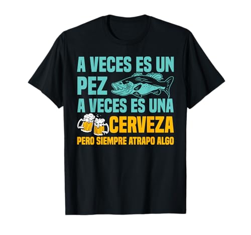 A Veces Un Pez A Veces Una Cerveza Pescador Hombre Regalo Camiseta