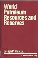 World Petroleum Resources and Reserves (A Westview Special Study) 0865314462 Book Cover
