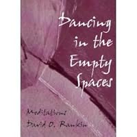 Dancing in the Empty Spaces: Meditations 1558964134 Book Cover