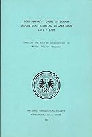 Lord Mayor's Court of London: Depositions relating to Americans, 1641-1736 (Special publication - National Genealogical Society) 0915156237 Book Cover
