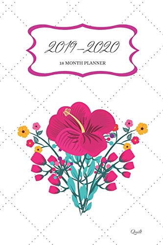 2019 - 2020 18 Month Planner; Quilt: US Month to View Calendar, Schedule Planner and Appointment Diary (Appointment Books, Monthly Calendar Planners and Personal Organizers)