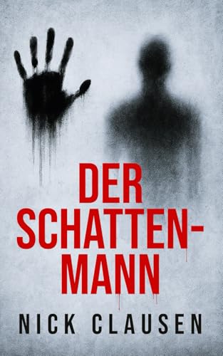 Der Schattenmann: Ein psychologischer Horror-Thriller