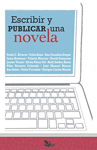 Escribir y publicar una novela (Libros para escritores)