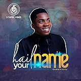  Hail Your Name