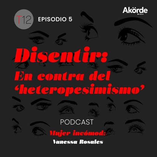 T12 Ep.5 Contra el "heterofatalismo"