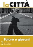 La città. Futuro e giovani (2026) (Vol. 3