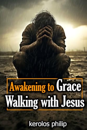 Awakening to Grace : Walking with Jesus (English Edition)
