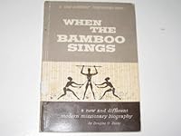 When the bamboo sings: Illus. and dust jacket by Bill Parlane B0007ETQFO Book Cover