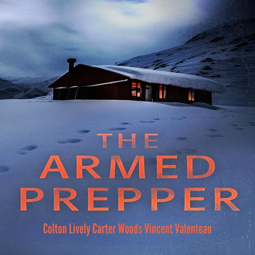 The Armed Prepper Boxset - Colton Lively, Carter Woods, Vincent Valentean episode artwork