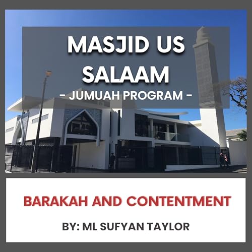 Barakah and contentment by Ml Sufiyaan Taylor