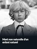  Mort non naturelle d\'un enfant naturel (Les Dossiers éclatés)