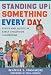 Standing Up for Something Every Day: Ethics and Justice in Early Childhood Classrooms (Early Childhood Education Series)