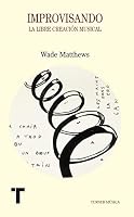 IMPROVISANDO: LA LIBRE CREACIÓN MUSICAL (TURNER MÚSICA) 8475068065 Book Cover