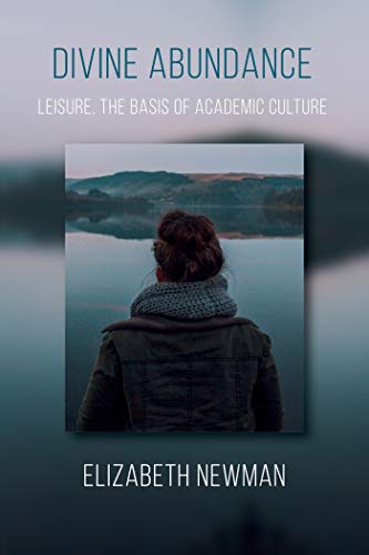 Divine Abundance: Leisure, the Basis of Academic Culture (English Edition)