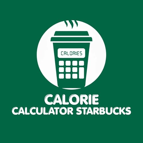 "Starbucks Calories Calculator Your Healthy Coffee Guide"