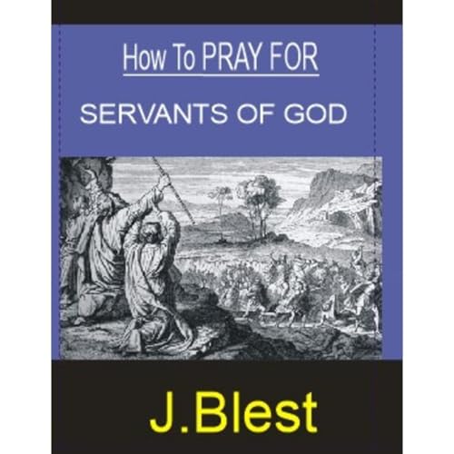HOW TO PRAY FOR SERVANTS OF GOD Audiolibro Por J. Blest arte de portada