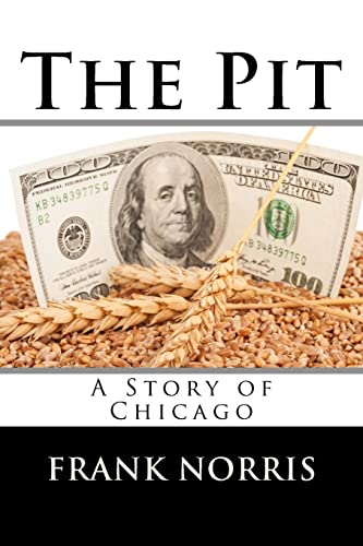 The Pit: A Story of Chicago 1517406552 Book Cover