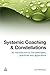 Systemic Coaching and Constellations: An Introduction to the Principles, Practices and Application
