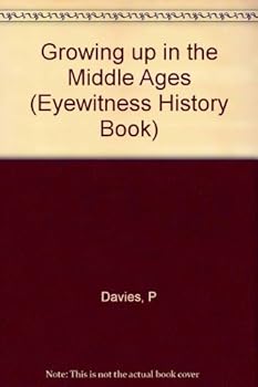 Hardcover Growing up in the Middle Ages Book