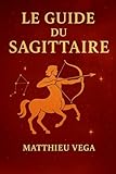 sagittaire 2019 mars  Le Guide du Sagittaire: Guide pratique du Sagittaire