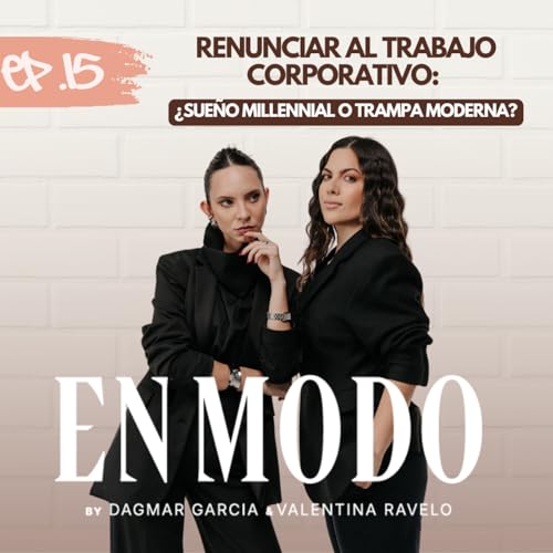 Renunciar al trabajo corporativo: &iquest;sue&ntilde;o millennial o trampa moderna? Ep15-T3⚡️