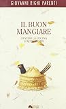 mangiare buono a verona  Il buon mangiare ovvero la cucina d\'altri tempi