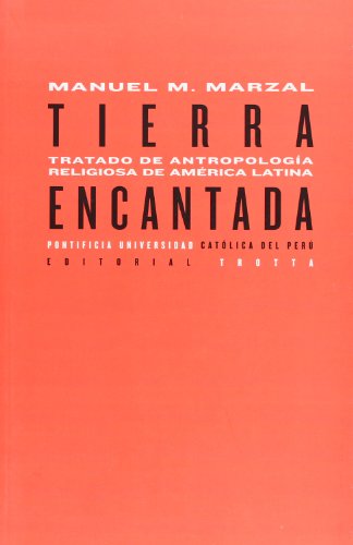 Tierra Encantada/ Charmed Land: Tratado de antropologia religiosa de America Latina/ Treatise on Religious Anthropology of Latin America