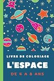 Coloriage Espace pour les astronautes en herbe de 4 à 8 ans - Images haute définition (fusées, planètes, cosmos, vaisseau spatial...): Couverture et papier premium sans effet de transparence