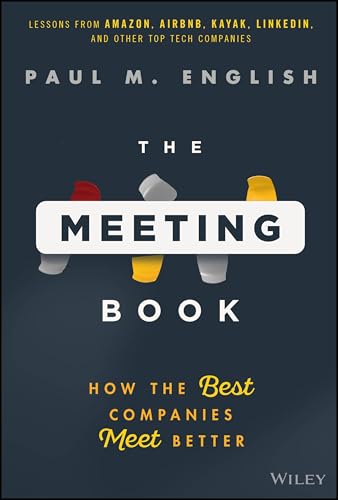 The Meeting Book: How the Best Companies Meet Better