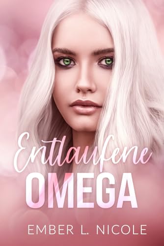 Entlaufene Omega (lhre kostbare Omega 1)