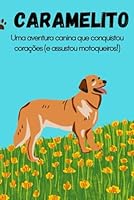 CARAMELITO – O Herói Marronzinho que Enfrentou Rodas e Virou Lenda! (Portuguese Edition) B0F6784GKS Book Cover