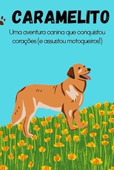 CARAMELITO – O Herói Marronzinho que Enfrentou Rodas e Virou Lenda! (Portuguese Edition)