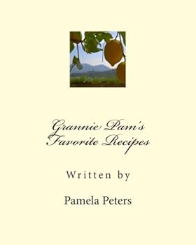 Grannie Pam's Favorite Recipes: A Western North Carolina Cookbook