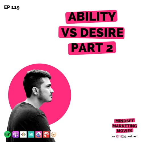 Ability vs Desire Part 2 || Ep 119 || an RTH24 podcast