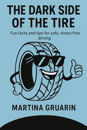 The Dark Side of the Tire: Fun Facts and Tips