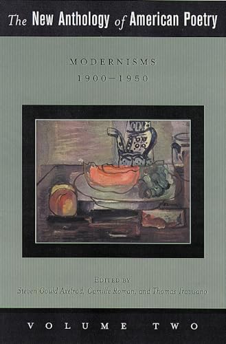 The New Anthology of American Poetry, Vol. 2: Modernisms, 1900-1950 (Volume 2)