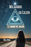 Milagros de Lilith.: El camino del masón (Spanish Edition) B0F5MVYWSW Book Cover