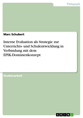 livre Interne Evaluation als Strategie zur Unterrichts- und Schulentwicklung in Verbindung mit dem EPIK-Domänenkonzept