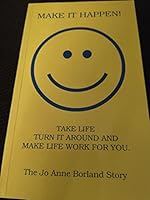 Make It Happen! Take Life, Turn it Around and Make Life Work For You 0965614905 Book Cover