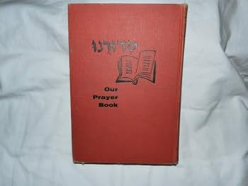 Our Prayer Book: A new and original Siddur text for Religious Schools