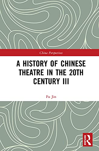 Chinese Theatre 20th Century III comprendre l'évolution du drame en Chine