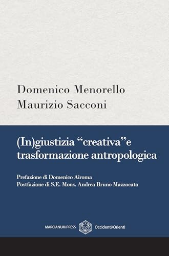 (In)giustizia “creativa” e trasformazione antropologica