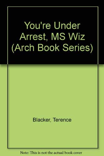 You're Under Arrest, MS Wiz (Arch Book Series) 0812044991 Book Cover