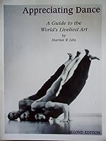 Appreciating Dance: A Guide to the World's Liveliest Art 0966542010 Book Cover